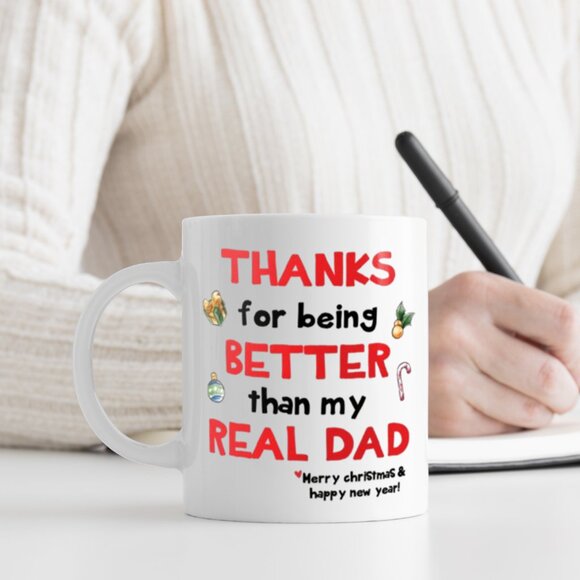 Thanks for being better than my real dad - Funny 11oz White Mug for Stepdad - Picture 2 of 4